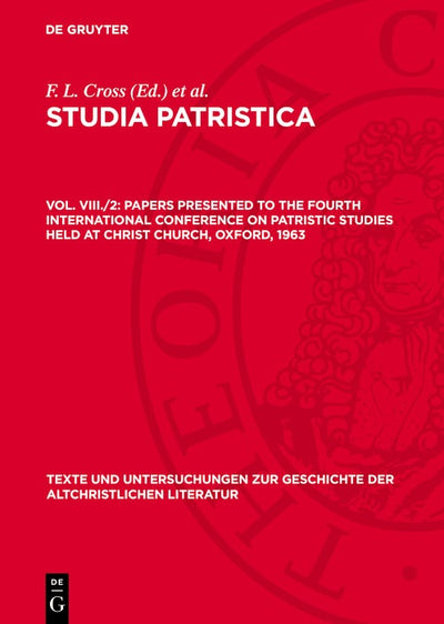 Cover image for Papers presented to the Fourth International Conference on Patristic Studies held at Christ Church, Oxford, 1963, isbn: 9783112779149