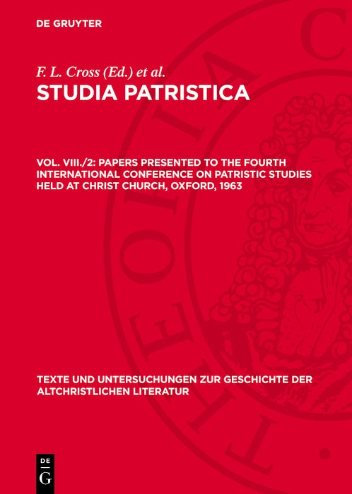 Cover image for Papers presented to the Fourth International Conference on Patristic Studies held at Christ Church, Oxford, 1963, isbn: 9783112779149