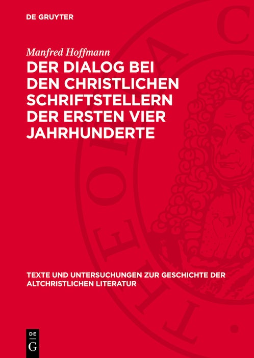 Cover image for Der Dialog bei den christlichen Schriftstellern der ersten vier Jahrhunderte, isbn: 9783112779163