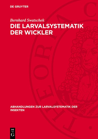 Cover image for Die Larvalsystematik der Wickler, isbn: 9783112779224
