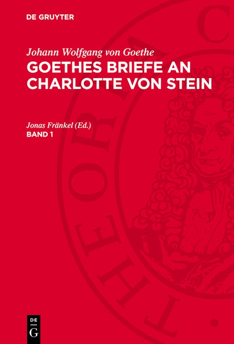 Cover image for Johann Wolfgang von Goethe: Goethes Briefe an Charlotte von Stein. Band 1, isbn: 9783112780763