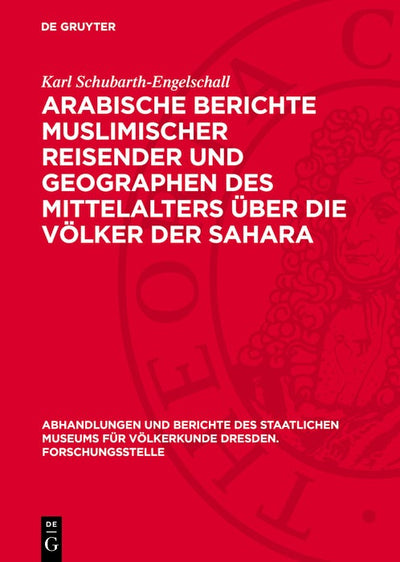 Cover image for Arabische Berichte muslimischer Reisender und Geographen des Mittelalters über die Völker der Sahara, isbn: 9783112780923