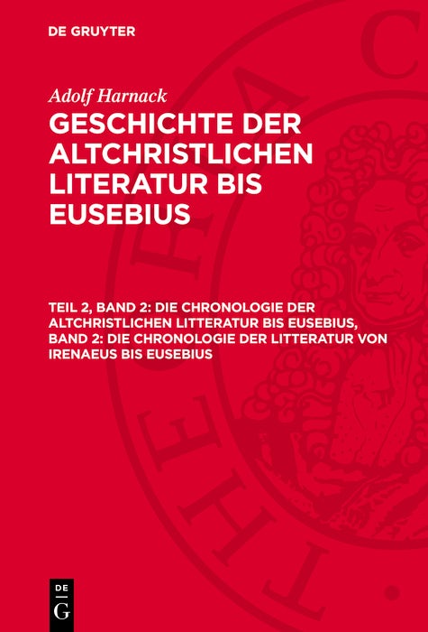 Cover image for Die Chronologie der altchristlichen Litteratur bis Eusebius, Band 2: Die Chronologie der Litteratur von Irenaeus bis Eusebius, isbn: 9783112781005