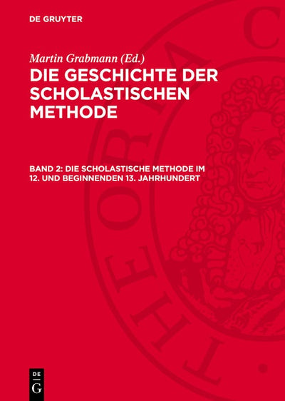 Cover image for Die Scholastische Methode im 12. und beginnenden 13. Jahrhundert, isbn: 9783112783283