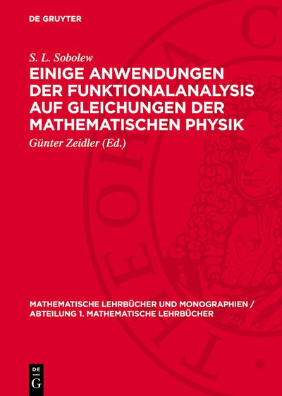 Cover image for Einige Anwendungen der Funktionalanalysis auf Gleichungen der mathematischen Physik, isbn: 9783112783344