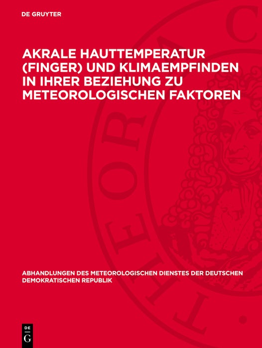 Cover image for Akrale Hauttemperatur (Finger) und Klimaempfinden in ihrer Beziehung zu meteorologischen Faktoren, isbn: 9783112783726