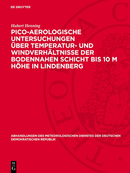 Cover image for Pico-Aerologische Untersuchungen über Temperatur- und Windverhältnisse der bodennahen Schicht bis 10 m Höhe in Lindenberg, isbn: 9783112783924
