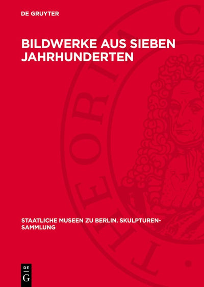 Cover image for Bildwerke aus sieben Jahrhunderten, isbn: 9783112784884