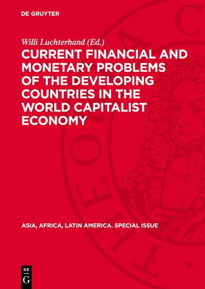 Cover image for Current financial and monetary problems of the developing countries in the world capitalist economy, isbn: 9783112785621