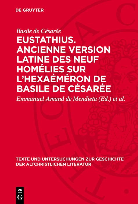 Cover image for Eustathius. Ancienne version latine des neuf homélies sur l’Hexaéméron de Basile de Césarée, isbn: 9783112786024