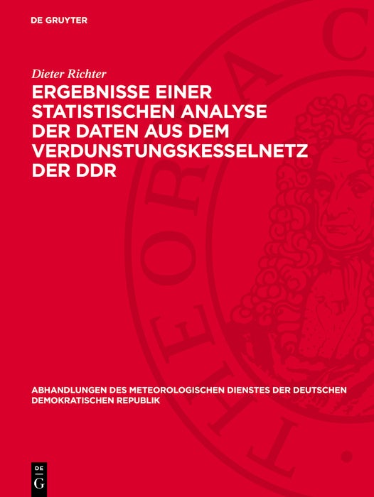 Cover image for Ergebnisse einer statistischen Analyse der Daten aus dem Verdunstungskesselnetz der DDR, isbn: 9783112786765