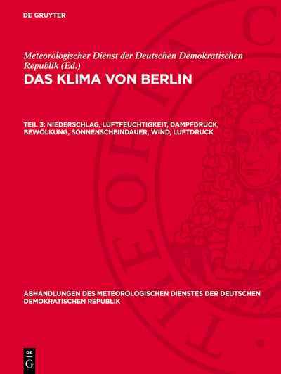 Cover image for Niederschlag, Luftfeuchtigkeit, Dampfdruck, Bewölkung, Sonnenscheindauer, Wind, Luftdruck, isbn: 9783112786987