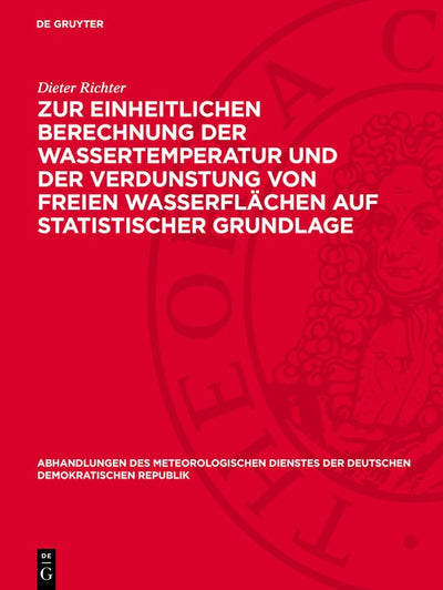 Cover image for Zur einheitlichen Berechnung der Wassertemperatur und der Verdunstung von freien Wasserflächen auf statistischer Grundlage, isbn: 9783112787007