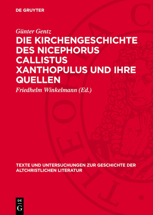Cover image for Die Kirchengeschichte des Nicephorus Callistus Xanthopulus und ihre Quellen, isbn: 9783112787106