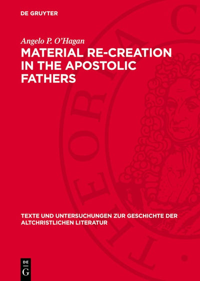 Cover image for Material Re-Creation in the Apostolic Fathers, isbn: 9783112787120