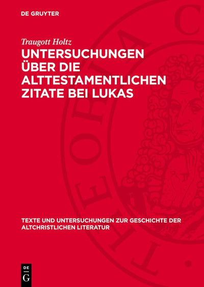 Cover image for Untersuchungen über die alttestamentlichen Zitate bei Lukas, isbn: 9783112787182