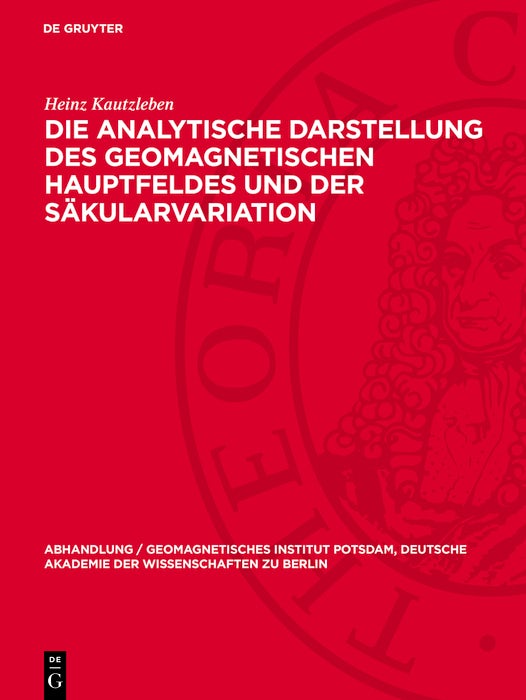 Cover image for Die analytische Darstellung des geomagnetischen Hauptfeldes und der Säkularvariation, isbn: 9783112787526