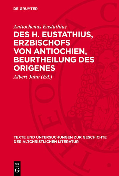 Cover image for Des H. Eustathius, Erzbischofs von Antiochien, Beurtheilung des Origenes, isbn: 9783112789100