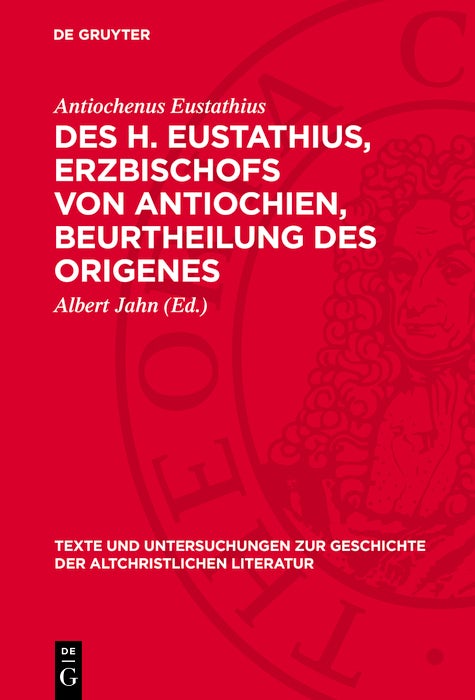 Cover image for Des H. Eustathius, Erzbischofs von Antiochien, Beurtheilung des Origenes, isbn: 9783112789100