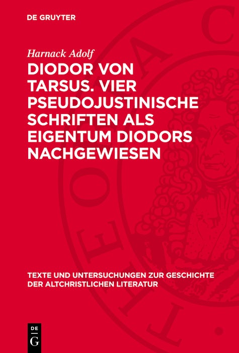 Cover image for Diodor von Tarsus. Vier pseudojustinische Schriften als Eigentum Diodors nachgewiesen, isbn: 9783112789384