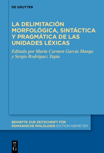 Cover image for La delimitación morfológica, sintáctica y pragmática de las unidades léxicas, isbn: 9783119142540
