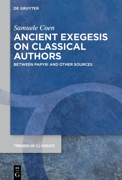 Cover image for Ancient Exegesis on Classical Authors, isbn: 9783119142779