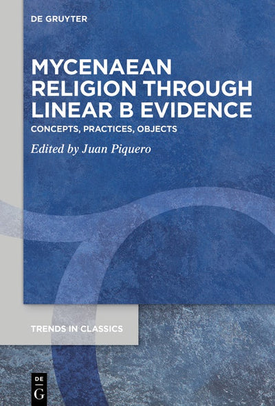 Cover image for Mycenaean Religion Through Linear B Evidence, isbn: 9783119145527