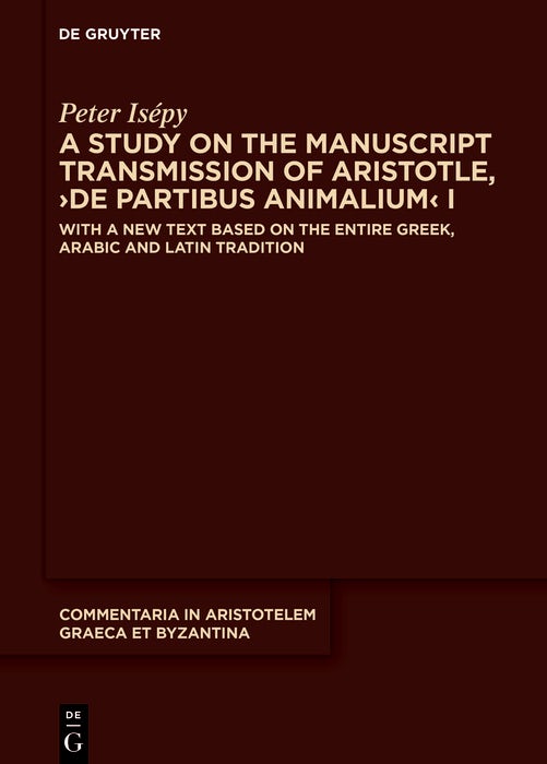 Book cover image for A Study on the Manuscript Transmission of Aristotle, ›De partibus animalium‹ I ISBN: 9783119146258