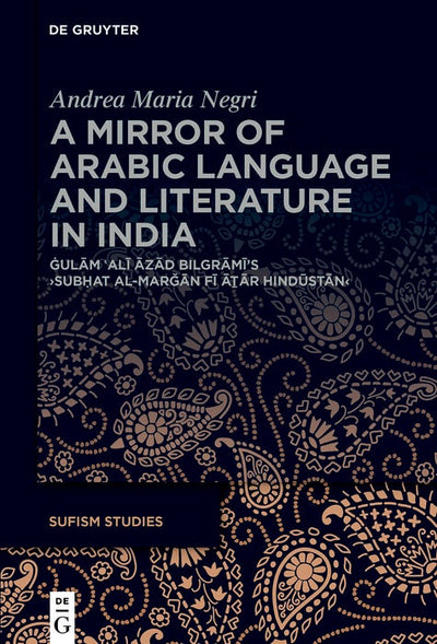 Cover image for A Mirror of Arabic Language and Literature in India, isbn: 9783119146524
