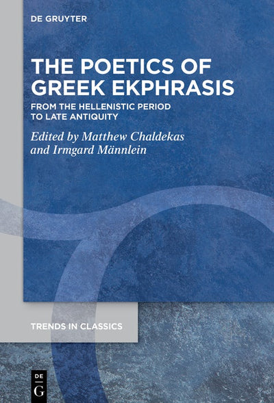 Cover image for The Poetics of Greek Ekphrasis, isbn: 9783119147224