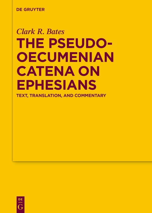 Cover image for The Pseudo-Oecumenian Catena on Ephesians, isbn: 9783119149471