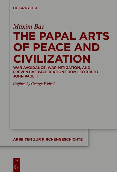 Cover image for The Papal Arts of Peace and Civilization, isbn: 9783119149600