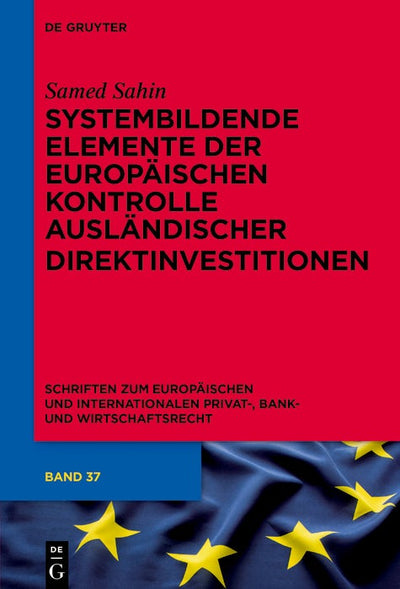 Cover image for Systembildende Elemente der Europäischen Kontrolle ausländischer Direktinvestitionen, isbn: 9783119149648