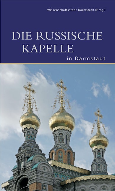Die Russische Kapelle in Darmstadt