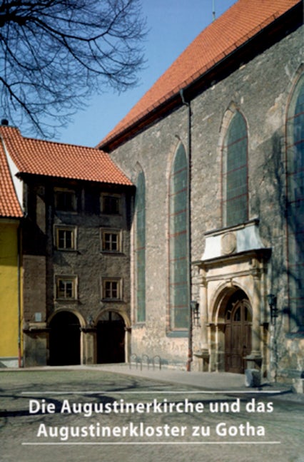 Book cover image for Die Augustinerkirche und das Augustinerkloster zu Gotha ISBN: 9783422022485