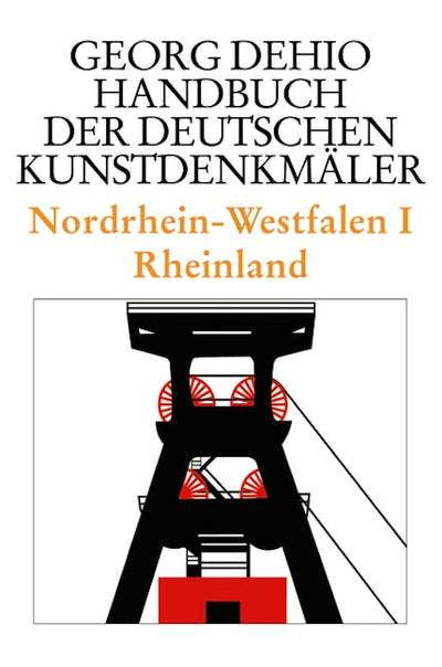 Dehio - Handbuch der deutschen Kunstdenkmäler / Nordrhein-Westfalen I