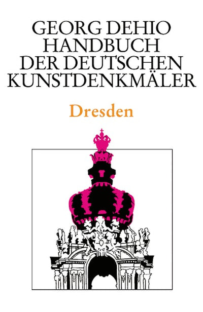 Dehio - Handbuch der deutschen Kunstdenkmäler / Dresden