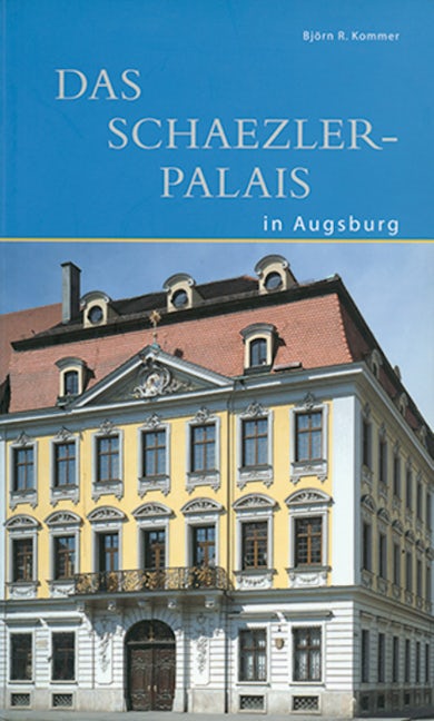 Book cover image for Das Schaezlerpalais in Augsburg ISBN: 9783422064379