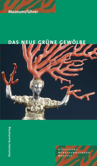 Book cover image for Das Neue Grüne Gewölbe ISBN: 9783422065468