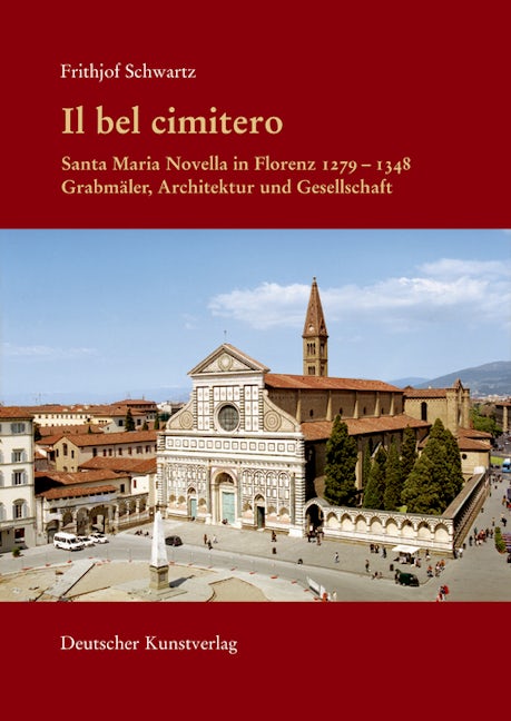 Book cover image for Il bel cimitero. Santa Maria Novella in Florenz 1279–1348 ISBN: 9783422068230