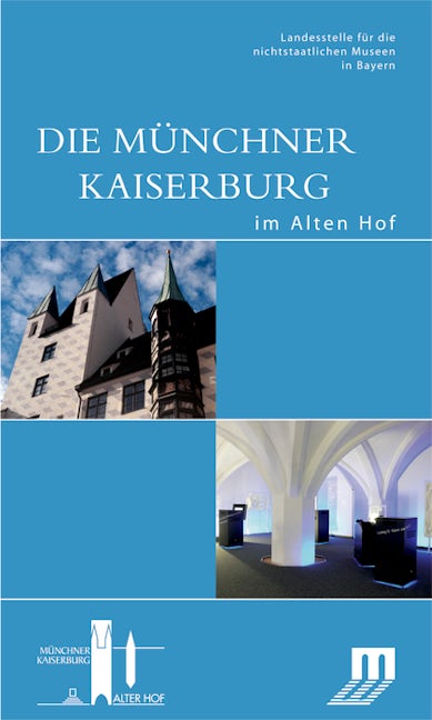 Book cover image for Die Münchner Kaiserburg im Alten Hof ISBN: 9783422068278