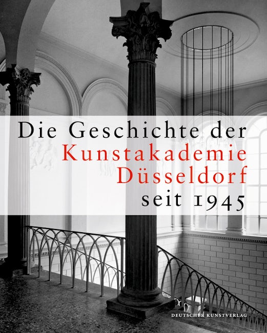 Book cover image for Die Geschichte der Kunstakademie Düsseldorf seit 1945 ISBN: 9783422072299