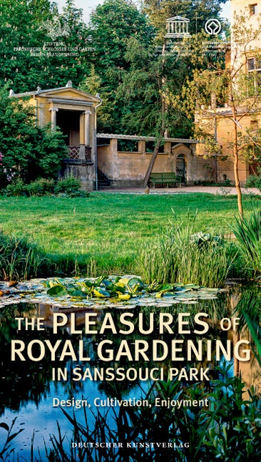 Book cover image for The Pleasures of Royal Gardening in Sanssouci Park ISBN: 9783422072688