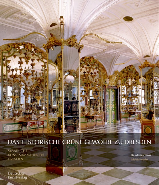 Book cover image for Das Historische Grüne Gewölbe zu Dresden ISBN: 9783422802476