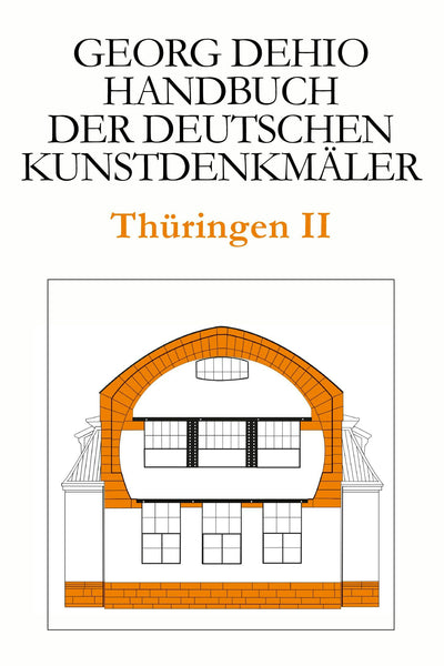 Cover image for Dehio - Handbuch der deutschen Kunstdenkmäler / Thüringen II, isbn: 9783422802728
