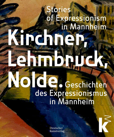 Cover image for Kirchner, Lehmbruck, Nolde, isbn: 9783422803398