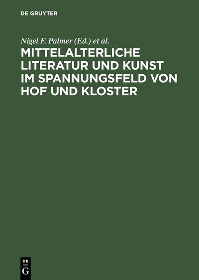 Cover image for Mittelalterliche Literatur und Kunst im Spannungsfeld von Hof und Kloster, isbn: 9783484107779