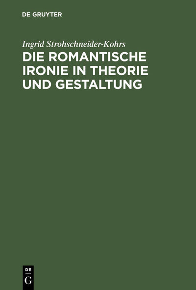 Cover image for Die romantische Ironie in Theorie und Gestaltung, isbn: 9783484108400