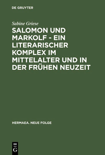Salomon und Markolf – Ein literarischer Komplex im Mittelalter und in der frühen Neuzeit