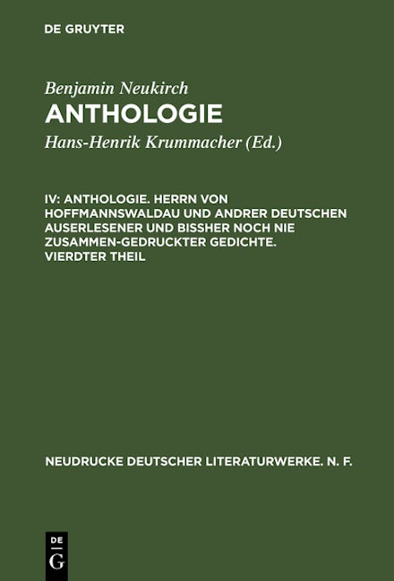 Anthologie. Herrn von Hoffmannswaldau und andrer Deutschen auserlesener und bißher noch nie zusammen-gedruckter Gedichte. Vierdter Theil